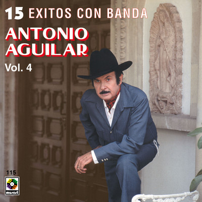 アルバム/15 Exitos Con Banda, Vol. 4/Antonio Aguilar