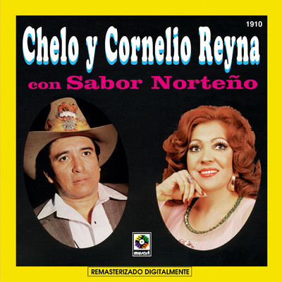 Chelo Y Cornelio Reyna Con Sabor Norteno/Chelo／Cornelio Reyna