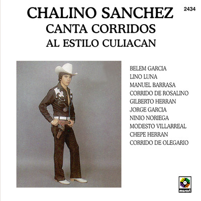 Chalino Sanchez Canta Corridos Al Estilo Culiacan/Chalino Sanchez