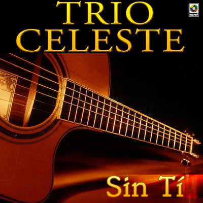 Sin Ti/Trio Celeste