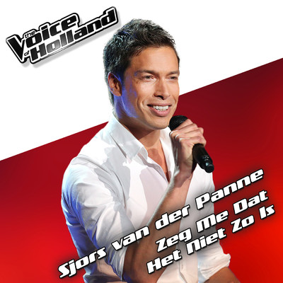 シングル/Zeg Me Dat Het Niet Zo Is (From The Voice Of Holland 5)/Sjors van der Panne