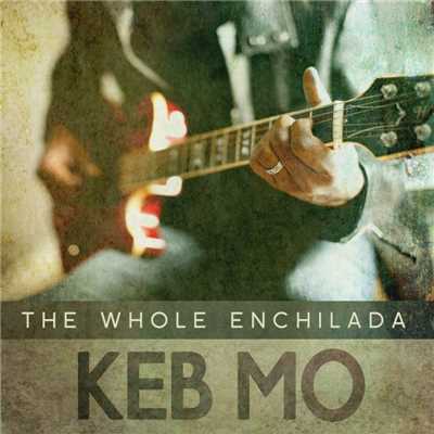 シングル/The Whole Enchilada/Keb Mo