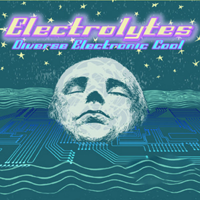 Electrolytes: Diverse Electronic Cool/Decadent Beats