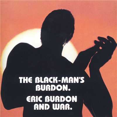 The Black-Man's Burdon/Eric Burdon & War