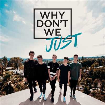 アルバム/Why Don't We Just/Why Don't We