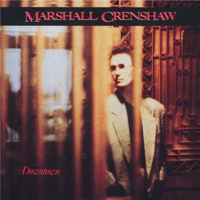 アルバム/Downtown/Marshall Crenshaw