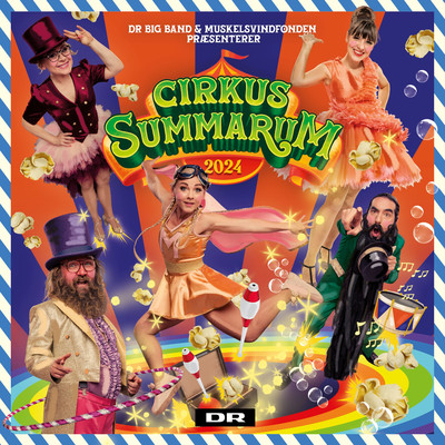 Abningssangen - Cirkus Summarum 2024/DR Big Band & Silja