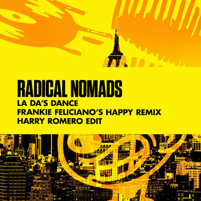 La Da's Dance (Frankie Feliciano's Happy Remix) [Harry Romero Edit]/Radical Nomads