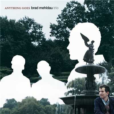 Anything Goes/Brad Mehldau Trio