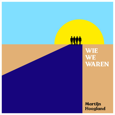 Wie We Waren/Martijn Hoogland