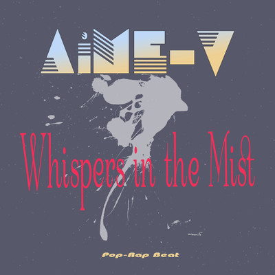 Whispers in the Mist (Pop-Rap Beat)/AiME-V