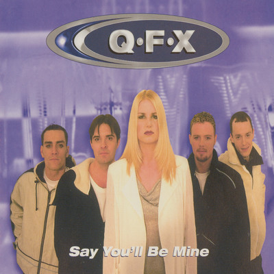 Say You'll Be Mine/QFX