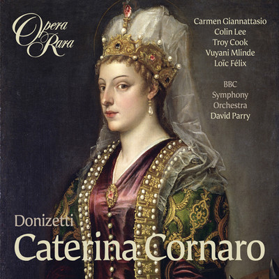 Donizetti: Caterina Cornaro/Carmen Giannattasio