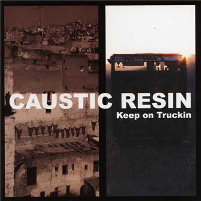 アルバム/Keep on Truckin/Caustic Resin