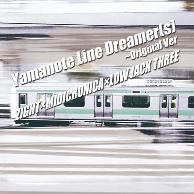 YAMANOTE LINE DREAMER (S)/ZIGHT
