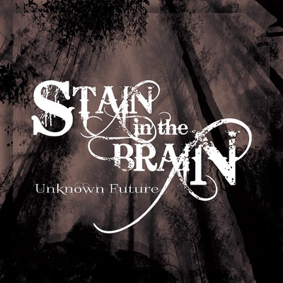 アルバム/Unknown Future/Stain in the Brain