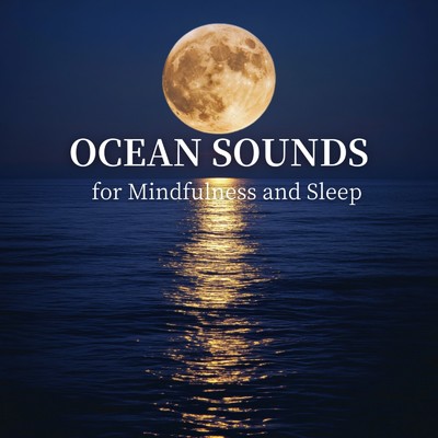 アルバム/Ocean Sounds for Mindfulness and Sleep/Ocean Waves for Deep Sleep