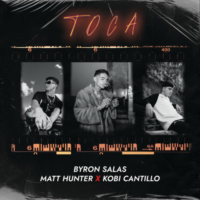 Toca/Byron Salas／Matt Hunter／Kobi Cantillo