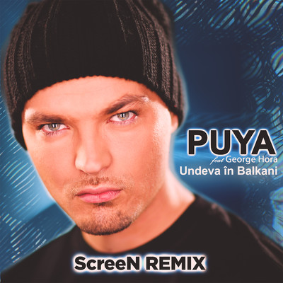 Undeva in Balkani (featuring George Hora)/Puya