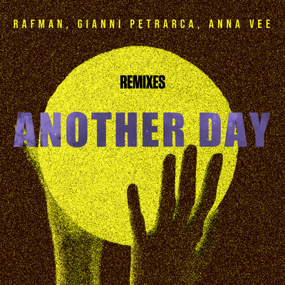 Another Day (featuring Ramori／Ramori Remix)/Rafman／Gianni Petrarca／Anna Vee