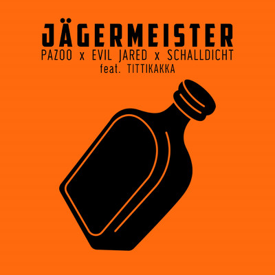 Jagermeister (featuring Tittikakka)/Pazoo／Evil Jared／Schalldicht
