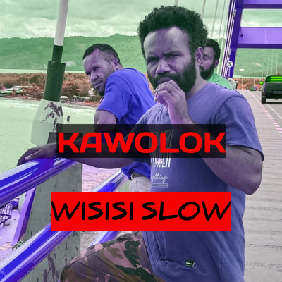 Wisisi Slow/Kawolok02