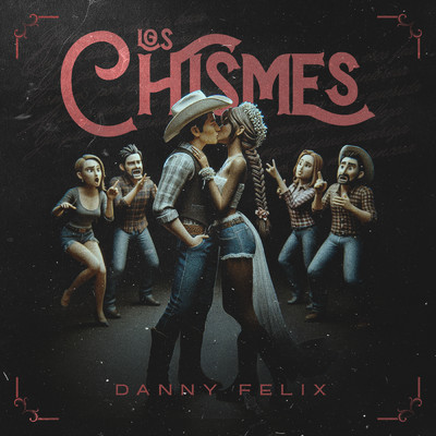 LOS CHISMES/Danny Felix