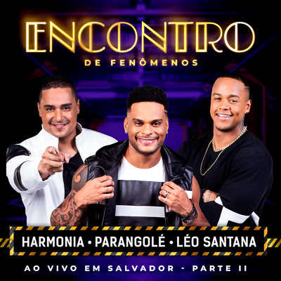 Encontro De Fenomenos (Ao Vivo ／ Part. II)/Harmonia Do Samba／パランゴレー／Leo Santana