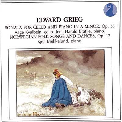 Grieg: Sonata for Cello and Piano in A minor, Op.36 ／ Norwegian Folk Songs and Dances, Op.17/Aage Kvalbein／Jens Harald Bratlie／Kjell Baekkelund
