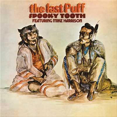 アルバム/The Last Puff/スプーキー・トゥース