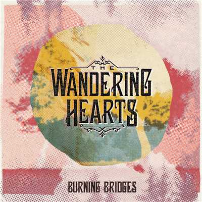 アルバム/Burning Bridges/The Wandering Hearts