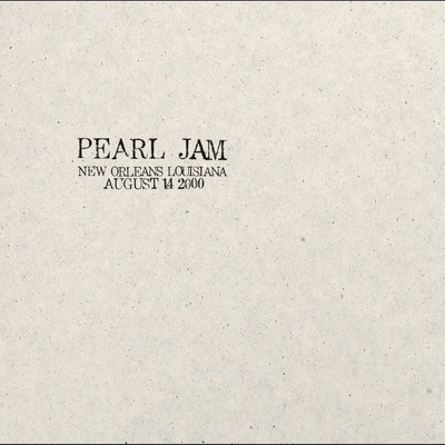 2000.08.14 - New Orleans, Louisiana (Explicit) (Live)/Pearl Jam