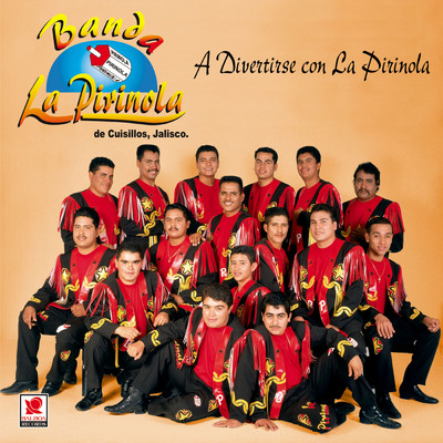 アルバム/A Divertirse Con La Pirinola/Banda la Pirinola