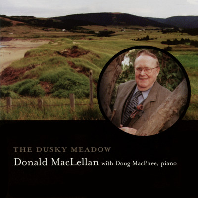 Johnny Pringle ／ Money Musk ／ I'll Gang Nae Mair To Yon Town ／ Lord MacDonald's Reel ／ The Perrie Werrie ／ The Bear In The Buckwheat ／ A Dhomhnuill, A Dhomhnuill (O Donald, O Donald) (featuring Doug MacPhee／Medley)/Donald MacLellan