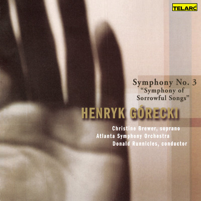 Gorecki: Symphony No. 3, Op. 36 ”Symphony of Sorrowful Songs”/Christine Brewer／ドナルド・ラニクルズ／アトランタ交響楽団