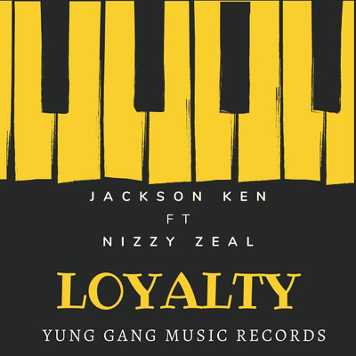 Loyalty (feat. Nizzy Zeal)/Jackson Ken