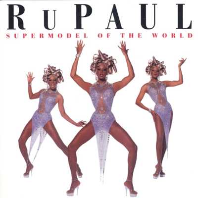 Supermodel To The World/RuPaul