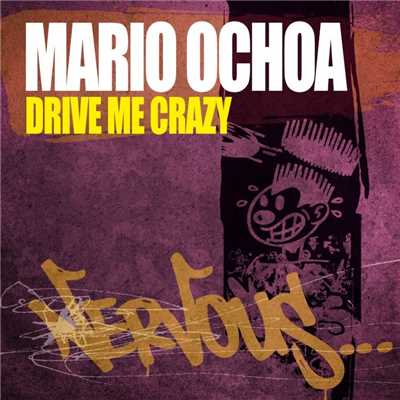 Drive Me Crazy/Mario Ochoa