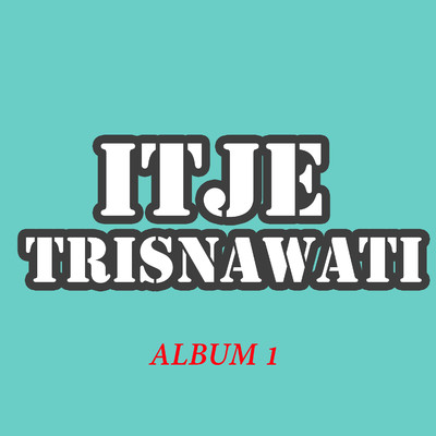 Album 1/Itje Trisnawati