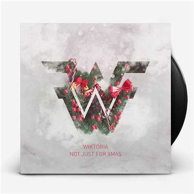 Not Just For Xmas/Wiktoria