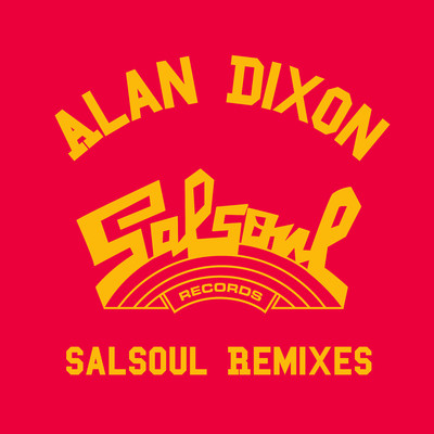 Alan Dixon x Salsoul Reworks/Candido & First Choice & Instant Funk