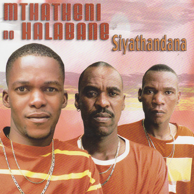 アルバム/Siyathandana/Mthatheni No Halabane