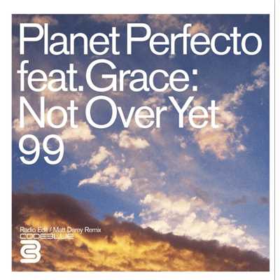 シングル/Not over yet '99 (feat. Grace) [Matt Darey Remix]/Planet Perfecto
