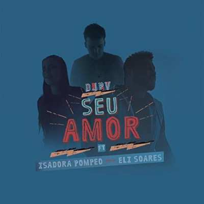 DJ PV, Isadora Pompeo & Eli Soares
