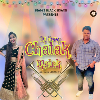 Chatak Matak/Shivam Mittal