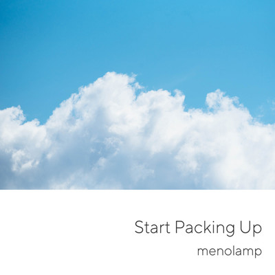 シングル/Start Packing Up/menolamp