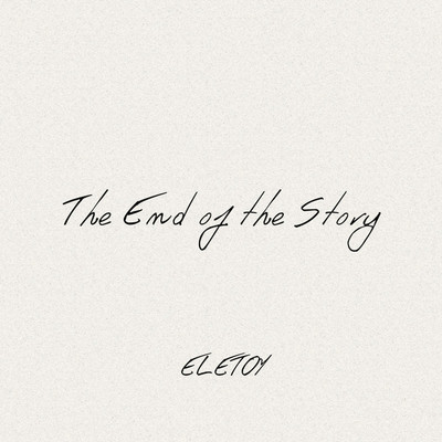 シングル/The End of the Story/ELETOY