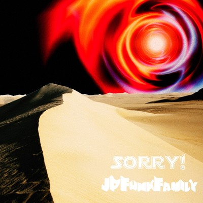 Sorry！/JP Funk Family