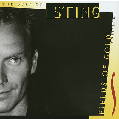 Fields Of Gold - The Best Of Sting 1984 - 1994/スティング