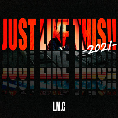 アルバム/JUST LIKE THIS！！-2021-/LM.C